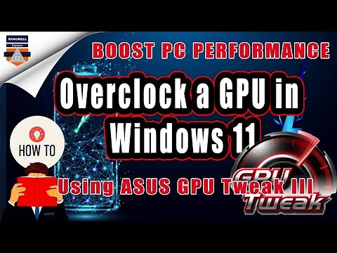 How to Overclock a GPU in Windows 11 Using ASUS GPU Tweak III | Boost gaming performance