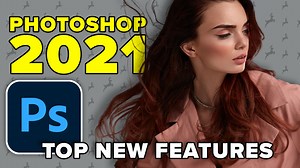 Photoshop 2021 new features. How to use the top new features in Photoshop 2021