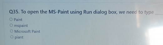 Q35. To open the MS-Paint using Run dialog box, we need to type... | Filo