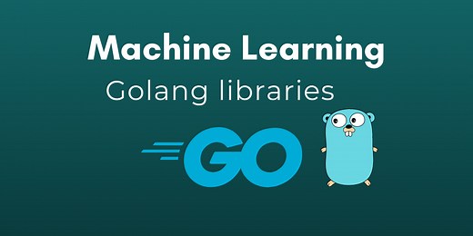 Golang Machine Learning Libraries - Golang Docs