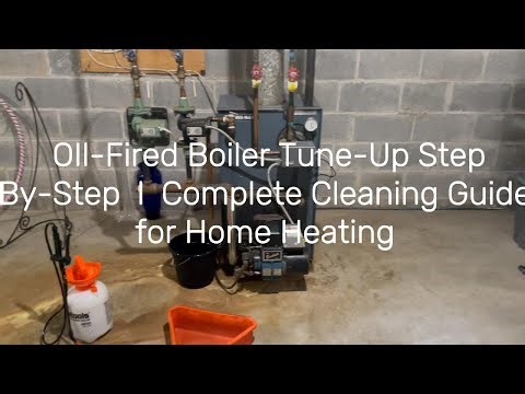 Oil-Fired Boiler Tune-Up Step-by-Step | Complete Cleaning Guide for Home Heating