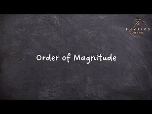 9. Introduction to Physics : Order of magnitude