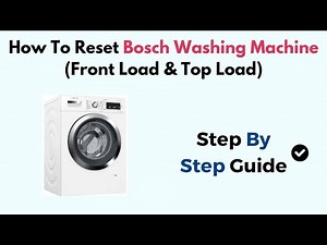 How To Reset Bosch Washing Machine (Front Load & Top Load)