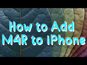 How to Add M4R to iPhone