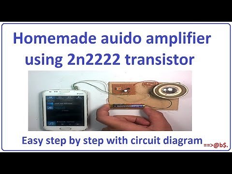How to make simple audio amplifier using 2n2222 transistor
