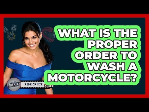 What Is The Proper Order To Wash A Motorcycle?