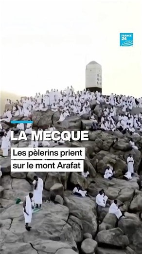 🕌La #Mecque : les #pèlerins prient sur le mont #Arafat 🕋🤲 • FRANCE 24