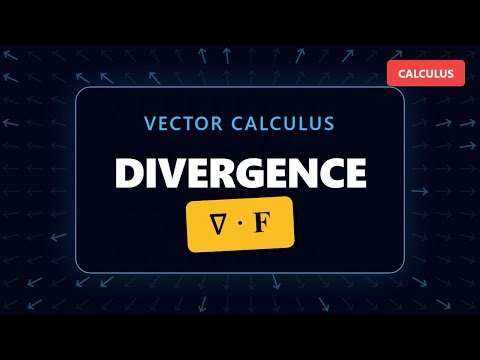 Divergence of Vector Field: Visualized & Explained (Calculus)
