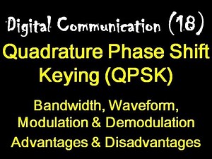 Digital Communication 18: QPSK Bandwidth, Modulation, Demodulation, Advantages & Disadvantages
