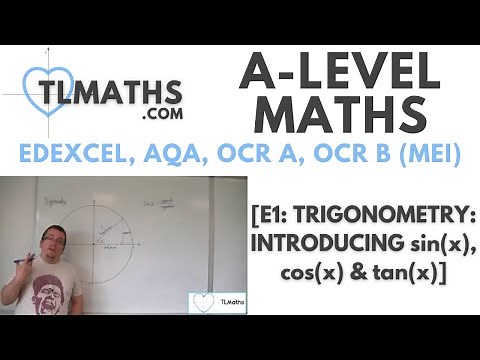 A-Level Maths: E1-01 [Trigonometry: Introducing sin(x), cos(x) & tan(x)]