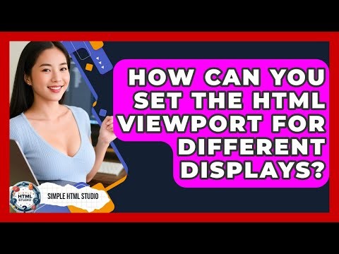 How Can You Set The HTML Viewport For Different Displays? - Simple HTML Studio