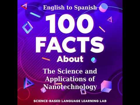 100 Facts About The Science and Applications of Nanotechnology: English to Spanish
