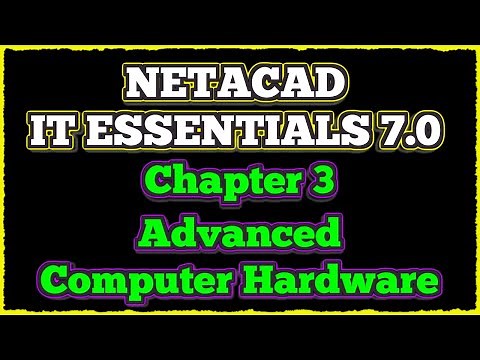 NETACAD IT Essentials 7, ✔️ Chapter 3 : Advanced Computer Hardware