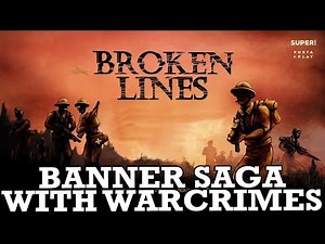 WW2 Banner Saga with War Crimes - Broken Lines