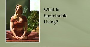 What is Sustainable Living?