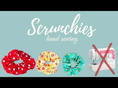 DIY || SCRUNCHIES || HAND SEWING