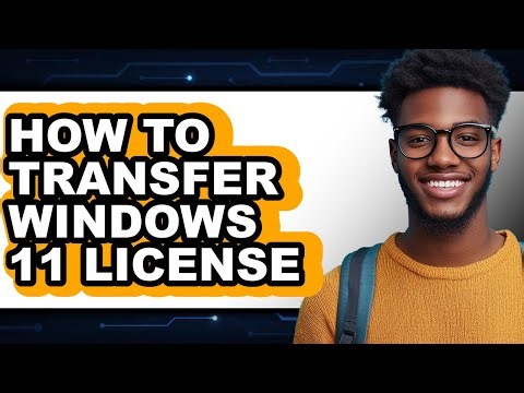 How to Transfer Windows 11 License - Easy Guide