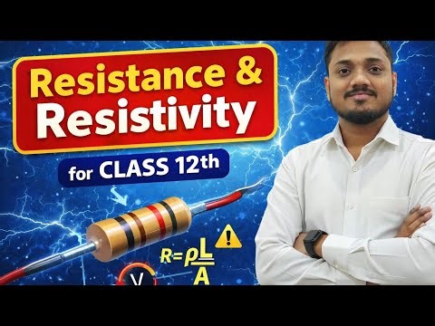 Resistance And Resistivity || Physics Class 12th || 