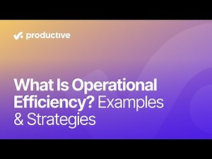 What Is Operational Efficiency? Examples & Strategies for Agencies
