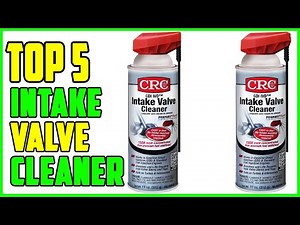 TOP 5 Best Intake Valve Cleaner 2025 | This Spray Cleans Like a Pro in Minutes