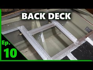 EP. 10 - Back Deck | Jon Boat to Bass Boat | Tracker 1236
