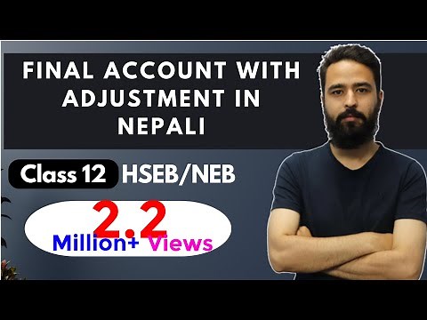 Final Account with Adjustment in Nepali || Grade 12 || Accountancy (HSEB/ NEB)