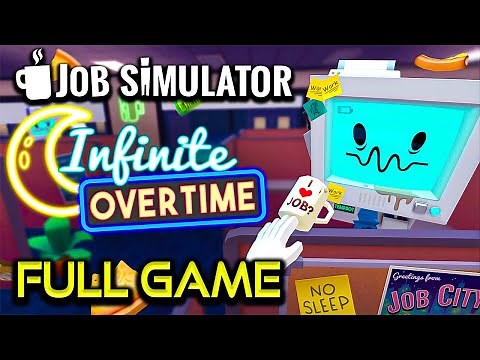 Job Simulator Infinite Overtime | Full Game Walkthrough | No Commentary