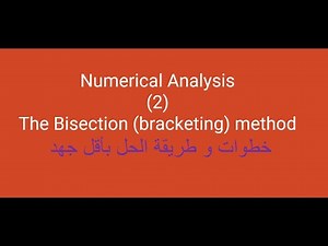 Numerical Analysis 2: The Bisection (bracketing) method: Steps to solve using the Bisection method