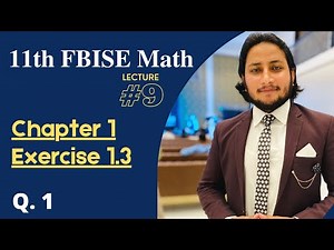 11th Class Math || Ch 1 Numbers System || Exercise 1.3 Question no 1