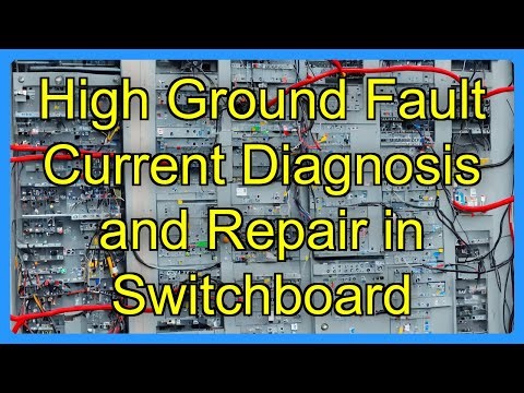 High Ground Fault Current Diagnosis and Repair in Switchboard
