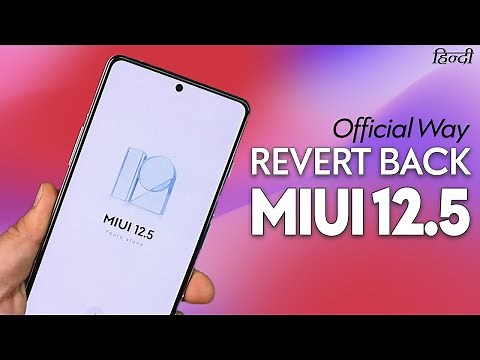 [Official Way] REVERT BACK to MIUI 12.5 from MIUI 13 Update - DownGrade MIUI 13 Redmi, POCO, Xiaomi
