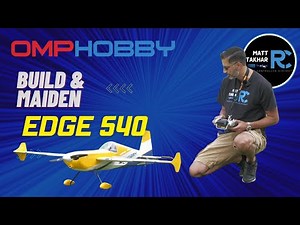 Building & Test Flying the OMP Hobby Edge 540