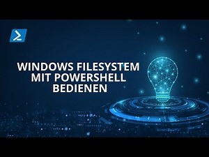 Windows FileSystem mit Powershell bedienen - Powershell Tutorial Deutsch #12