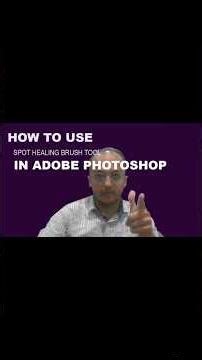 How to Use Spot Healing Brush Tool in Adobe Photoshop