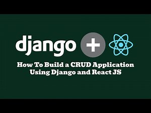 How to build a CRUD Application using Django and React JS