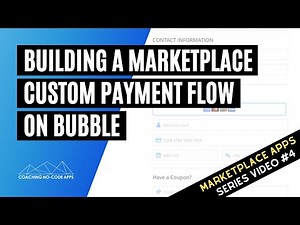 Building a Custom Marketplace Payment Flow on Bubble (Video #4)