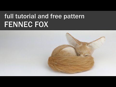 Needle Felting An Adorable Fennec Fox | Tutorial & Free Pattern | Making Felted Realistic Animals