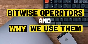 Bitwise Operators and WHY we use them