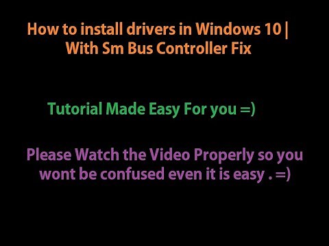 How to install windows 10 Drivers | Sm bus Controller Fix | 2020