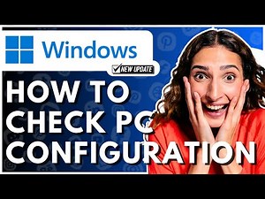 How To Check Pc Configuration In Windows 11 Or 10 - Full Guide