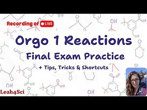 Orgo 1 Reactions [LIVE Recording] Final Exam Practice & Review