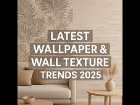 Latest Wallpaper & Wall Texture Trends 2025