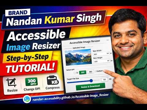 How to Use Accessible Image Resizer | Step-by-Step Tutorial by Nandan Kumar Singh