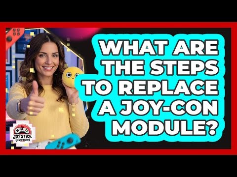 What Are The Steps To Replace A Joy-Con Module?