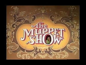 The Muppet Show Opening and Closing Sequences