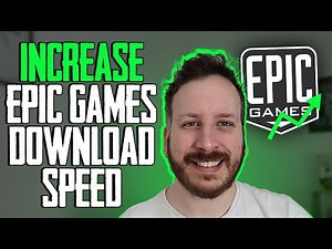 How To Increase The Download Speed On The Epic Games Launcher