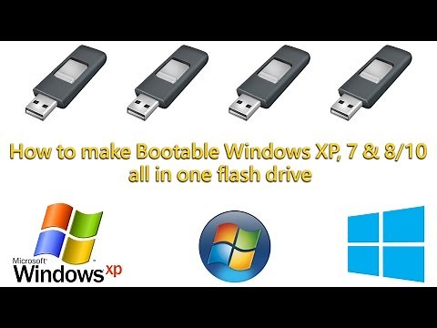 How To Make Bootable Windows XP, 7 & 8/10 all in one flash drive