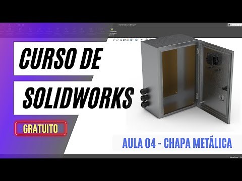 CURSO GRATUITO DE SOLIDWORKS PARA INICIANTES - AULA 04 CHAPA METÁLICA