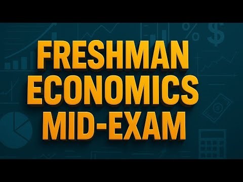 FRESHMAN ECONOMICS MID-EXAM QUESTIONS WITH ANSWERS