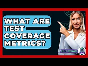 What Are Test Coverage Metrics? - Next LVL Programming